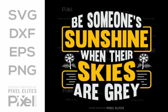 Be Someones Sunshine When Their Skies Are Grey