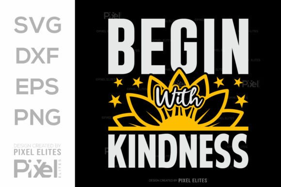 Begin with Kindness SVG Cut File, Flower