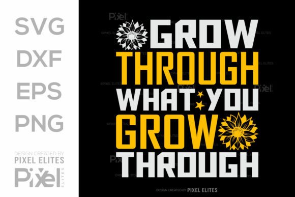 Grow Through What SVG Cut File, Flower S