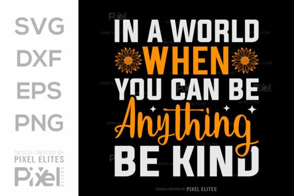 In a World When You Can Be Anything Be K