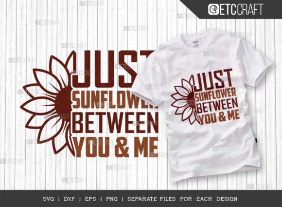 Just Sunflower Between You Me SVG Cut