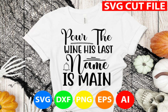 Pour the Wine His Last Name Is Main